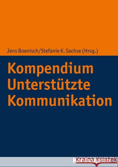 Kompendium Unterstutzte Kommunikation Boenisch, Jens 9783170360587 Kohlhammer - książka