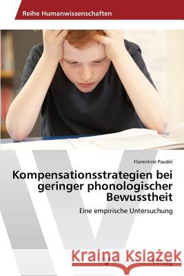 Kompensationsstrategien bei geringer phonologischer Bewusstheit Paudel, Florentine 9783639626445 AV Akademikerverlag - książka