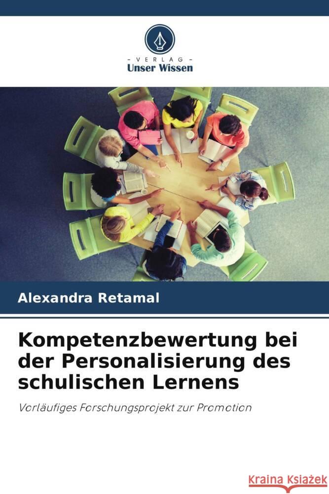 Kompetenzbewertung bei der Personalisierung des schulischen Lernens Retamal, Alexandra 9786207101863 Verlag Unser Wissen - książka