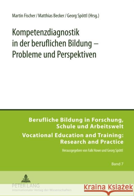 Kompetenzdiagnostik in Der Beruflichen Bildung - Probleme Und Perspektiven Fischer, Martin 9783631616604 Lang, Peter, Gmbh, Internationaler Verlag Der - książka