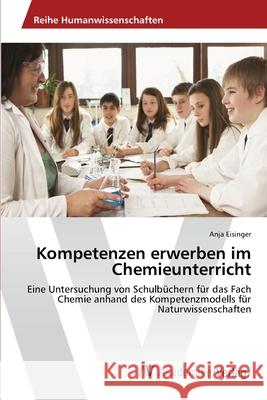 Kompetenzen erwerben im Chemieunterricht Eisinger, Anja 9783639644814 AV Akademikerverlag - książka
