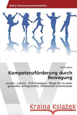 Kompetenzförderung durch Bewegung Sydow Cécile 9783639457636 AV Akademikerverlag - książka