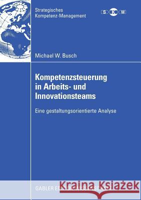 Kompetenzsteuerung in Arbeits- Und Innovationsteams: Eine Gestaltungsorientierte Analyse Oelsnitz, Prof Dr Dietrich Von Der 9783834912176 Gabler Verlag - książka