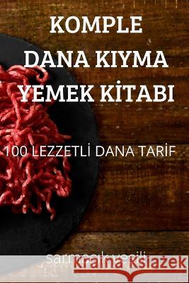 Komple Dana Kiyma Yemek Kİtabi Sarmaşık Yeşili 9781837897797 Sarmaş#k Yeşili - książka