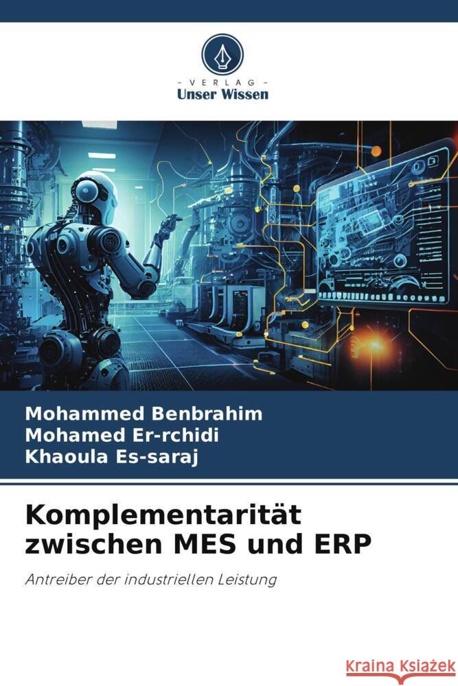 Komplementarit?t zwischen MES und ERP Mohammed Benbrahim Mohamed Er-Rchidi Khaoula Es-Saraj 9786207188772 Verlag Unser Wissen - książka