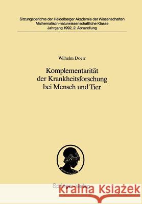 Komplementarität Der Krankheitsforschung Bei Mensch Und Tier: Was Die Pathologie Des Menschen Der Lehre Von Den Krankheiten Der Tiere Zu Danken Hat Doerr, Wilhelm 9783540552994 Not Avail - książka