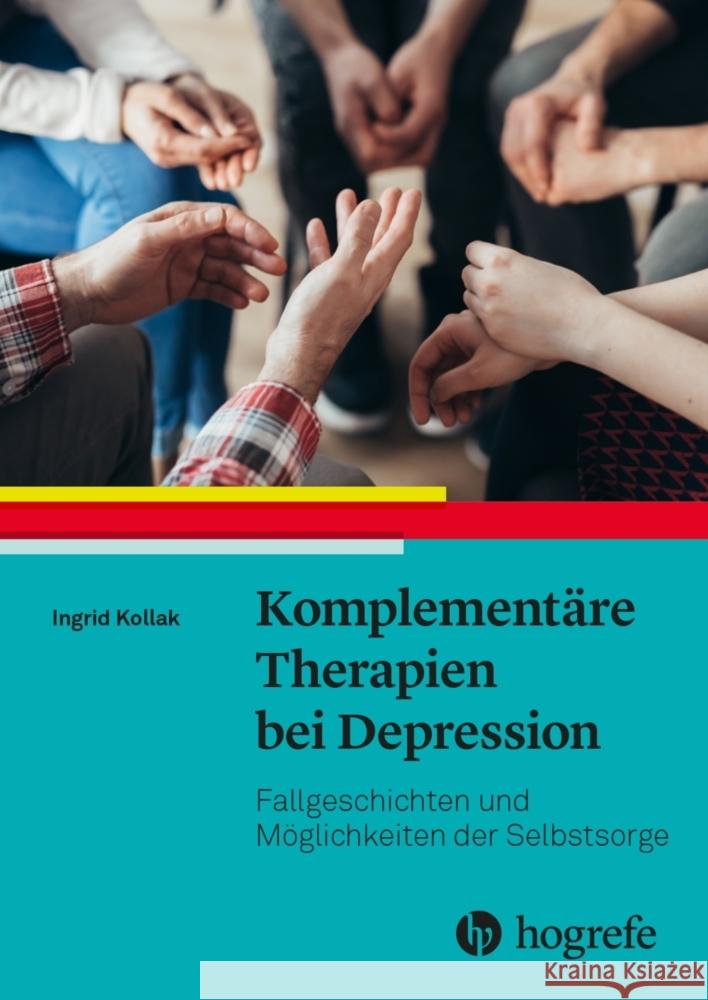 Komplementäre Therapien bei Depression Kollak, Ingrid 9783456862347 Hogrefe (vorm. Verlag Hans Huber ) - książka