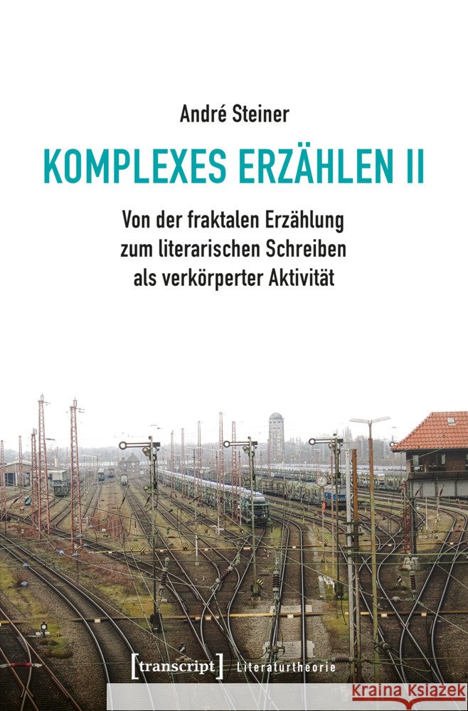 Komplexes Erzählen II Steiner, André 9783837678871 transcript - książka