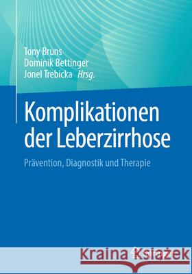 Komplikationen Der Leberzirrhose: Pr?vention, Diagnostik Und Therapie Tony Bruns Dominik Bettinger Jonel Trebicka 9783662701669 Springer - książka
