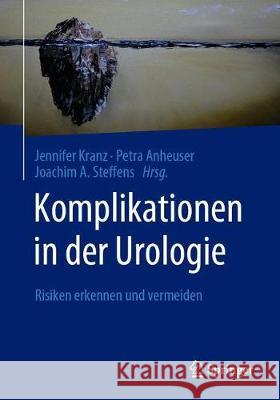 Komplikationen in Der Urologie: Risiken Erkennen Und Vermeiden Kranz, Jennifer 9783662606247 Springer - książka