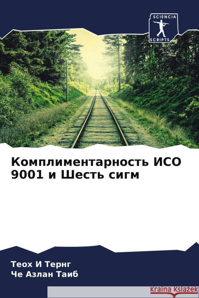 Komplimentarnost' ISO 9001 i Shest' sigm I Terng, Teoh, Taib, Che Azlan 9786204920955 Sciencia Scripts - książka