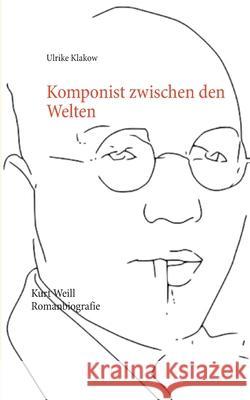 Komponist zwischen den Welten: Romanbiographie Ulrike Klakow 9783753492032 Books on Demand - książka