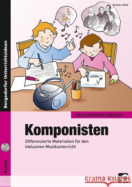 Komponisten, m. Audio-CD : Differenzierte Materialien für den inklusiven Musikunterricht (3. und 4. Klasse) Wolf, Barbara 9783403236177 Persen Verlag in der AAP Lehrerfachverlage Gm - książka