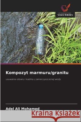 Kompozyt marmuru/granitu Mohamed, Adel Ali 9786209223143 Wydawnictwo Nasza Wiedza - książka