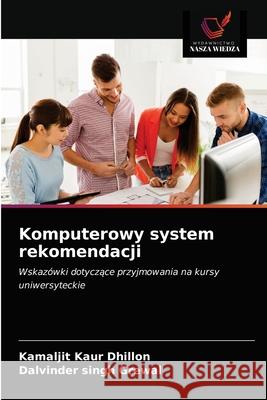 Komputerowy system rekomendacji Kamaljit Kaur Dhillon Dalvinder Singh Grewal 9786203210156 Wydawnictwo Nasza Wiedza - książka