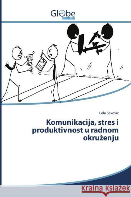 Komunikacija, stres i produktivnost u radnom okruzenju Sakovic, Lela 9786138242833 GlobeEdit - książka