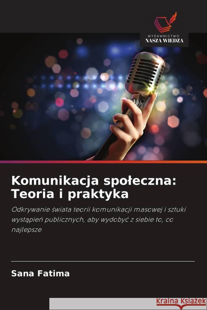 Komunikacja spoleczna: Teoria i praktyka Fatima, Sana 9786208573843 Wydawnictwo Nasza Wiedza - książka