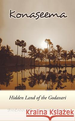 Konaseema: Hidden Land of the Godavari Vimal Pannala Spandana Akella  9781482835694 Partridge Publishing (Authorsolutions) - książka