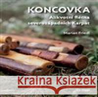 Koncovka. Alikvotní flétna severozápadních Karpat Marian Friedl 9788074763090 Togga - książka