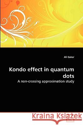 Kondo effect in quantum dots Ali Goker 9783639150056 VDM Verlag - książka