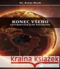 Konec všeho Katie Mack 9788073784737 Nakladatelství MatfyzPress MFF UK - książka