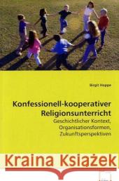 Konfessionell-kooperativer Religionsunterricht Hoppe, Birgit 9783836450683 VDM Verlag Dr. Müller - książka