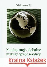 Konfiguracje globalne Morawski Witold 9788301164294 Wydawnictwo Naukowe PWN - książka