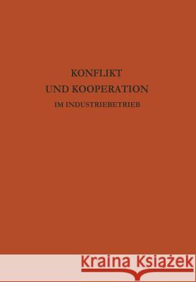 Konflikt Und Kooperation Im Industriebetrieb: Probleme Der Betrieblichen Sozialforschung in Internationaler Sicht Atteslander, Peter 9783663007173 Vs Verlag Fur Sozialwissenschaften - książka