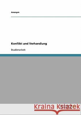 Konflikt und Verhandlung Anonym 9783638686730 Grin Verlag - książka
