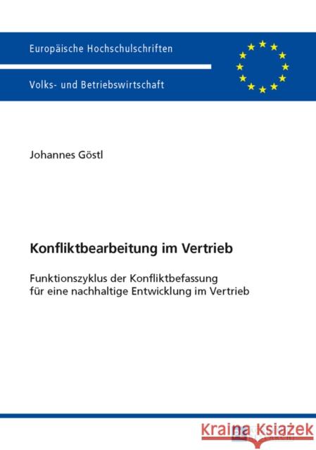 Konfliktbearbeitung Im Vertrieb: Funktionszyklus Der Konfliktbefassung Fuer Eine Nachhaltige Entwicklung Im Vertrieb Mediation Göstl E U 9783631629307 Peter Lang Gmbh, Internationaler Verlag Der W - książka