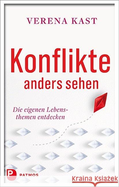 Konflikte anders sehen : Die eigenen Lebensthemen entdecken Kast, Verena 9783843612364 Patmos Verlag - książka