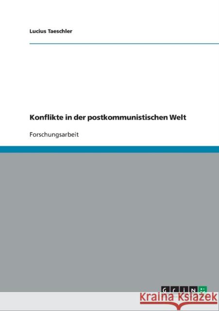 Konflikte in der postkommunistischen Welt Lucius Taeschler 9783638810760 Grin Verlag - książka