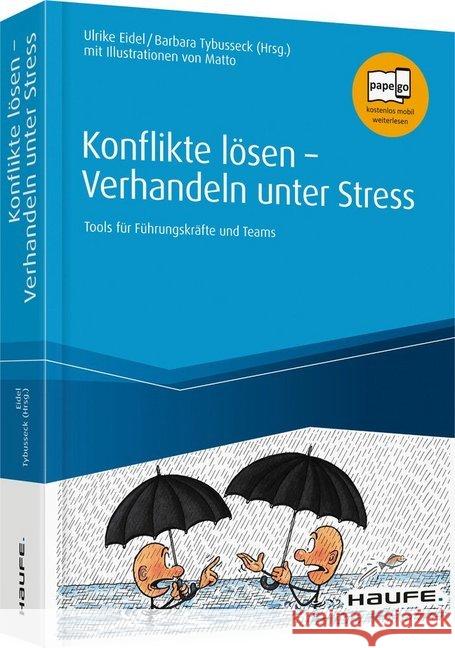 Konflikte lösen - Verhandeln unter Stress : Tools für Führungskräfte und Teams. Papego - kostenlos mobil weiterlesen Eidel, Ulrike; Tybusseck, Barbara 9783648117149 Haufe-Lexware - książka