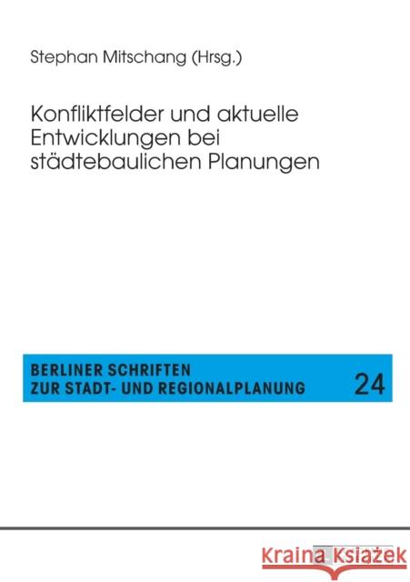 Konfliktfelder Und Aktuelle Entwicklungen Bei Staedtebaulichen Planungen Mitschang, Stephan 9783631654651 Peter Lang Gmbh, Internationaler Verlag Der W - książka