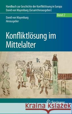 Konfliktlösung Im Mittelalter Von Mayenburg, David 9783662560976 Springer - książka