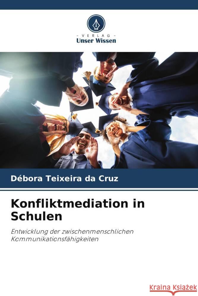 Konfliktmediation in Schulen D?bora Teixeir 9786208026806 Verlag Unser Wissen - książka