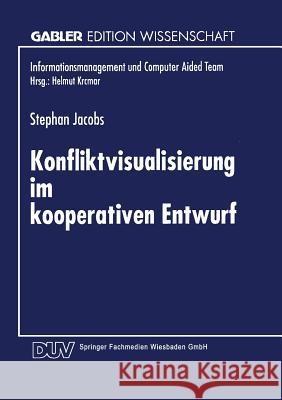 Konfliktvisualisierung Im Kooperativen Entwurf Stephan Jacobs 9783824463800 Deutscher Universitatsverlag - książka