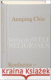 Konfuzius - Geschichte seines Lebens Chin Annping Gräfe, Ursula  9783458710233 Verlag der Weltreligionen im Insel Verlag - książka