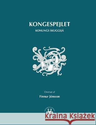 Kongespejlet: Konungs Skuggsjá Jónsson, Finnur 9788743011446 Books on Demand - książka