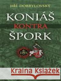 Koniáš kontra Špork Jiří Dobrylovský 9788027907717 MOBA - książka