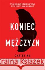 Koniec mężczyzn Christina Sweeney-Baird, Dorota Konowrocka-Sawa 9788381437783 Czarna Owca - książka