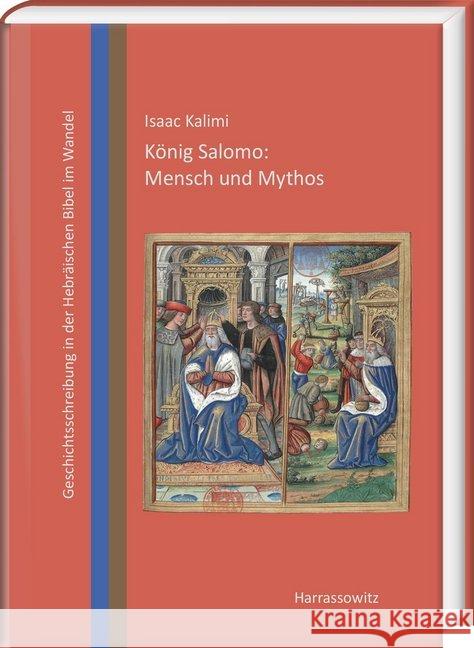 Konig Salomo: Mensch Und Mythos: Geschichtsschreibung in Der Hebraischen Bibel Im Wandel Kalimi, Isaac 9783447111041 Harrassowitz - książka