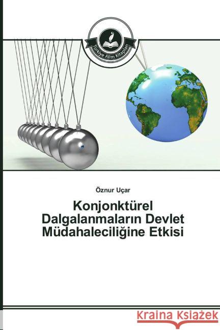 Konjonktürel Dalgalanmalar_n Devlet Müdahaleciligine Etkisi Uçar, Öznur 9783639813388 Türkiye Alim Kitaplar - książka