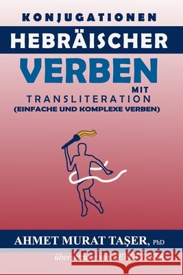 Konjugationen Hebräischer Verben mit Transliteration: (einfache und komplexeVerben) Ahmet Murat Taşer, Sevgi Taşer 9798486719677 Independently Published - książka
