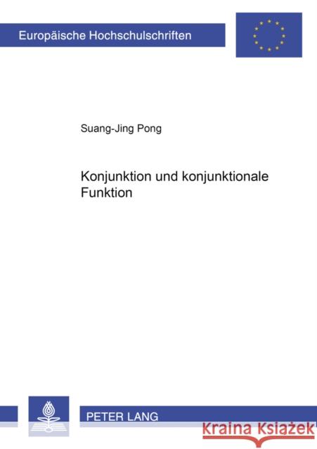 Konjunktion Und Konjunktionale Funktion Pong, Suang-Jing 9783631358245 Peter Lang Gmbh, Internationaler Verlag Der W - książka