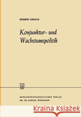 Konjunktur- Und Wachstumspolitik in Der Offenen Wirtschaft Herbert Giersch Herbert Giersch 9783409886116 Springer - książka