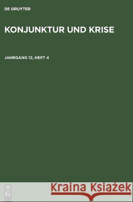 Konjunktur Und Krise. Jahrgang 12, Heft 4 No Contributor 9783112679074 De Gruyter - książka