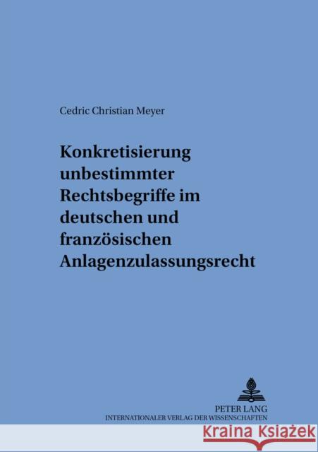 Konkretisierung Unbestimmter Rechtsbegriffe Im Deutschen Und Franzoesischen Anlagenzulassungsrecht Gornig, Gilbert 9783631546949 Lang, Peter, Gmbh, Internationaler Verlag Der - książka
