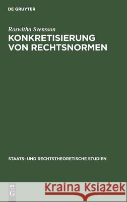 Konkretisierung Von Rechtsnormen Roswitha Svensson 9783112530191 De Gruyter - książka