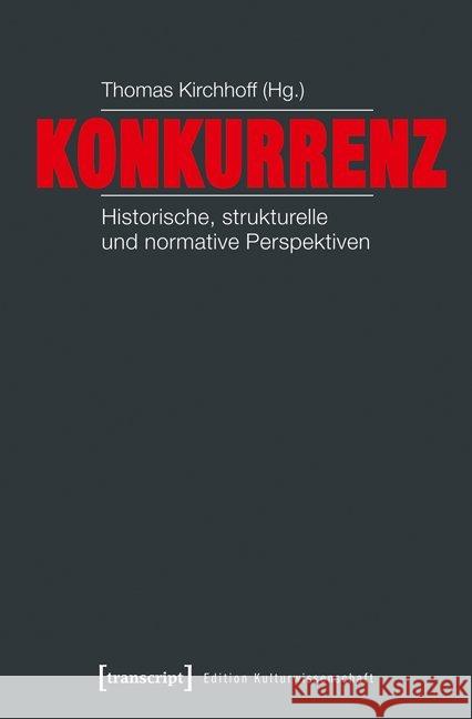 Konkurrenz : Historische, strukturelle und normative Perspektiven  9783837625899 transcript - książka